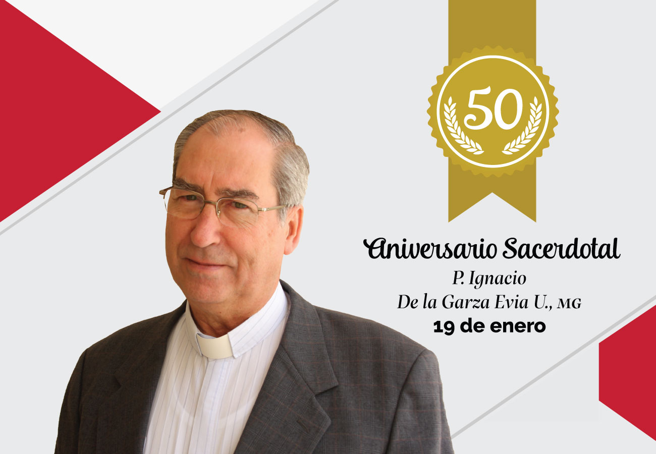 50 aniversario sacerdotal: P. Ignacio De la Garza Evia Ugarte, MG